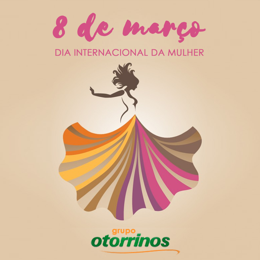 Dia Internacional da Mulher | Grupo Otorrinos - Sempre com você Dia Internacional da Mulher | Grupo Otorrinos - Sempre com você